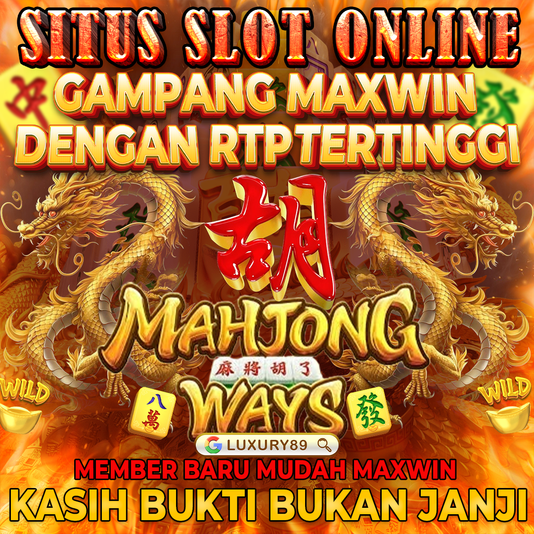  LUXURY89 : SITUS SLOT ONLINE GAMPANG MAXWIN DENGAN RTP TERTINGGI 
